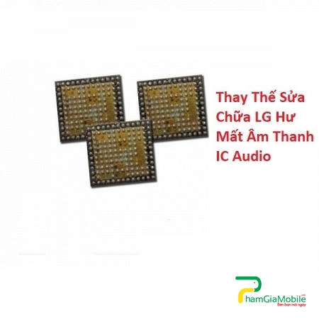 Thay Thế Sửa Chữa LG Q6 Plus Hư Mất Âm Thanh IC Audio 